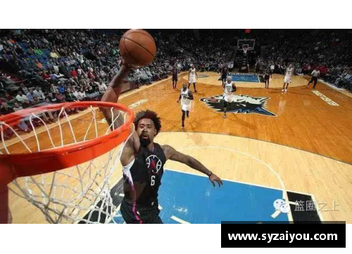 杏彩体育官网NBA精彩瞬间：探索球场背后的故事